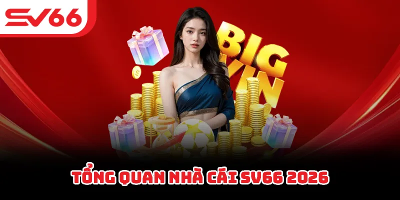 Tổng quan nhà cái SV66 2026